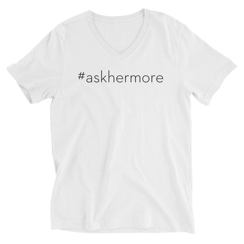 #AskHerMore Unisex Short Sleeve V-Neck T-Shirt